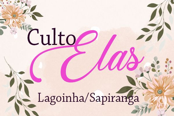 Culto Elas - Lagoinha/Sapiranga