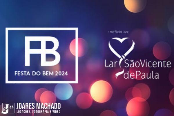 Festa do Bem 2024, evento incrível promovida pelo Lar São Vicente de Paula 